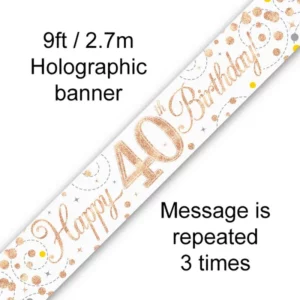 happy 40th birthday foil holographic banner, rose & white gold, 9ft